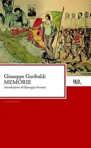 Giuseppe Garibaldi, a cura di Giuseppe Armani - Memorie (2013)