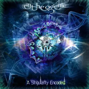 Entheogenic - A Singularity Encoded (2015)