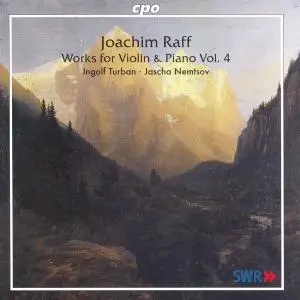 Ingolf Turban, Jascha Nemtsov - Raff: Works for Violin & Piano, Volume 4 (2007)