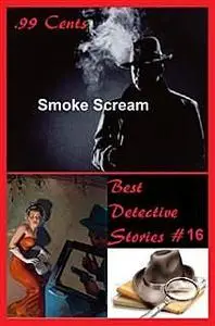 «99 Cents Best Detective Stories Smoke Scream» by Joe Archibald