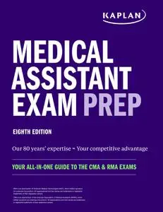 Medical Assistant Exam Prep: Your All-in-One Guide to the CMA & RMA Exams (Kaplan Test Prep), 8th Edition