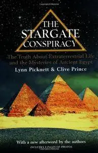 The Stargate Conspiracy: The Truth about Extraterrestrial life and the Mysteries of Ancient Egypt [Repost]