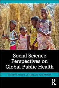 Social Science Perspectives on Global Public Health