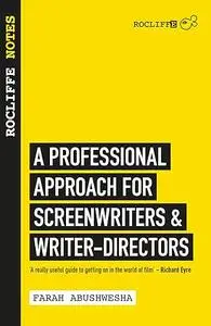 Rocliffe Notes: A Professional Approach to Screenwriting & Filmmaking