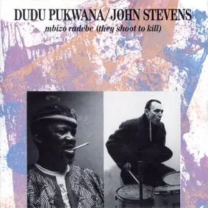 Dudu Pukwana & John Stevens - Mbizo Radebe, They Shoot to Kill (1987) {Affinity CDAFF775 rel 1991}