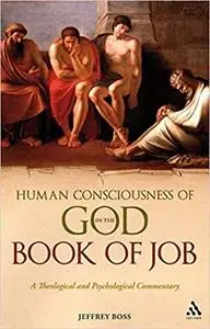 Human Consciousness of God in the Book of Job: A Theological and Psychological Commentary