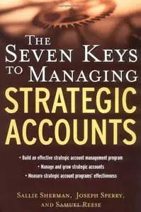 The Seven Keys to Managing Strategic Accounts (repost)