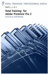 Total Training : Adobe Premiere Pro 2 Complete 5DVDs (Repack)