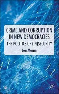 Crime and Corruption in New Democracies: The Politics of (In)Security [Repost]