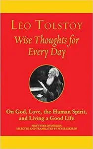 Wise Thoughts for Every Day: On God, Love, the Human Spirit, and Living a Good Life