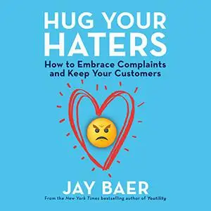 Hug Your Haters: How to Embrace Complaints and Keep Your Customers [Audiobook] (Respot)