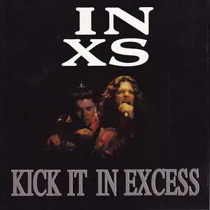 INXS - Kick It In Excess (1991) {Kiss The Stone} **[RE-UP]**