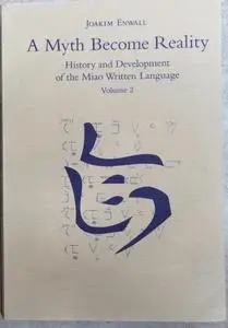 A Myth Become Reality. History and Development of the Miao Written Language