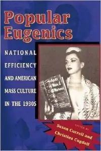 Popular Eugenics: National Efficiency and American Mass Culture in the 1930s