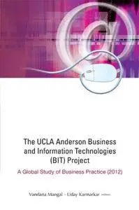 Ucla Anderson Business And Information Technologies (Bit) Project: A Global Study Of Business Practice (2012)