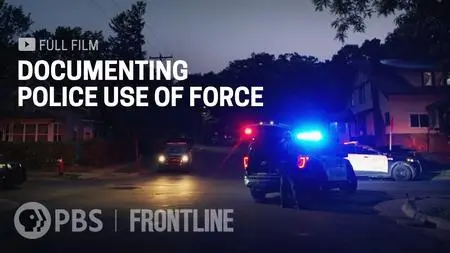 PBS - Frontline: Documenting Police Use of Force (2024)