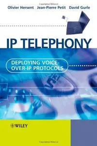 IP Telephony: Deploying Voice-over-IP Protocols