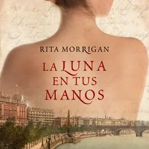 «La luna en tus manos» by Rita Morrigan