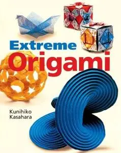 Extreme Origami By Kunihiko Kasahara