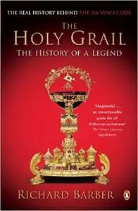 The Holy Grail: The History of a Legend