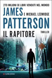 James Patterson, Michael Ledwidge - Il rapitore