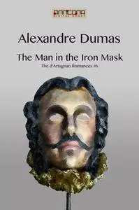 «The Man in the Iron Mask» by Alexandre Dumas