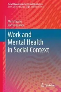 Work and Mental Health in Social Context (Social Disparities in Health and Health Care)