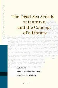 The Dead Sea Scrolls at Qumran and the Concept of a Library (Studies on the Texts of the Desert of Judah)