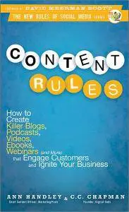 Content Rules: How to Create Killer Blogs, Podcasts, Videos, Ebooks, Webinars (and More) That Engage Customers... (repost)