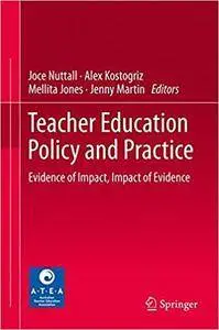 Teacher Education Policy and Practice: Evidence of Impact, Impact of Evidence