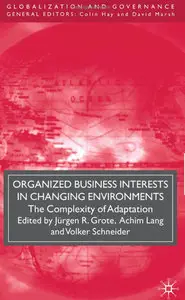 Organized Business Interests in Changing Environments: The Complexity of Adaptation (Repost)