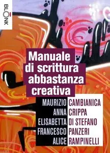 Manuale di scrittura abbastanza creativa (repost)