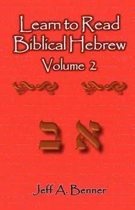 Learn to Read Biblical Hebrew Volume 2 by Jeff A. Benner
