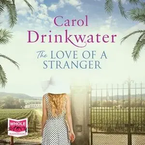 «The Love of a Stranger» by Carol Drinkwater