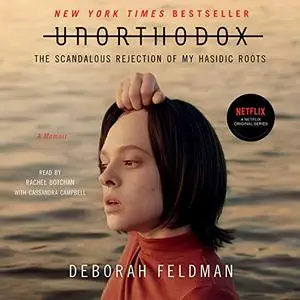 Unorthodox: The Scandalous Rejection of My Hasidic Roots [Audiobook]