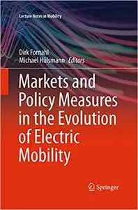 Markets and Policy Measures in the Evolution of Electric Mobility (Repost)