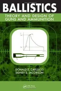 Ballistics: Theory and Design of Guns and Ammunition (repost)