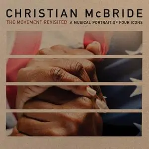 Christian Mcbride - The Movement Revisited: A Musical Portrait Of Four Icons (2020) [Official Digital Download 24/96]