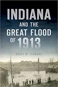 Indiana and the Great Flood of 1913