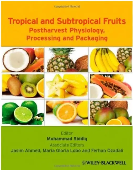 Tropical and Subtropical Fruits: Postharvest Physiology, Processing and Packaging