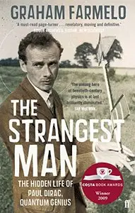 The Strangest Man: The Hidden Life of Paul Dirac, Quantum Genius (repost)