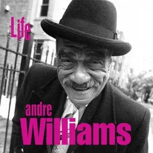 Andre Williams - Life (2012)