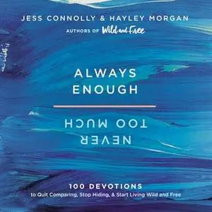 «Always Enough, Never Too Much» by Hayley Morgan,Jess Connolly