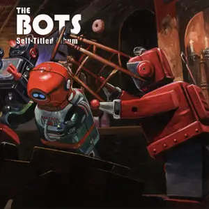 The Bots - Self-Titled Album (2009)