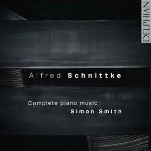 Simon Smith - Alfred Schnittke: Complete Piano Music (2014)