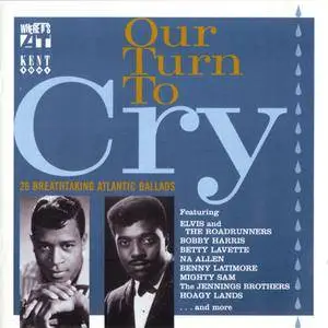 VA - Our Turn To Cry: 26 Breathtaking Atlantic Ballads (2001) {Kent Soul} **[RE-UP]**