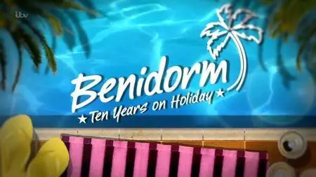 ITV - Benidorm: Ten Years on Holiday (2018)