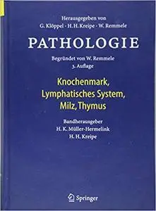 Pathologie: Knochenmark, Lymphatisches System, Milz, Thymus