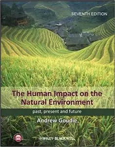 The Human Impact on the Natural Environment: Past, Present, and Future Ed 7