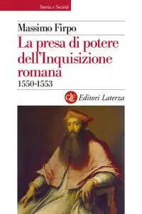 Massimo Firpo - La presa di potere dell'Inquisizione romana